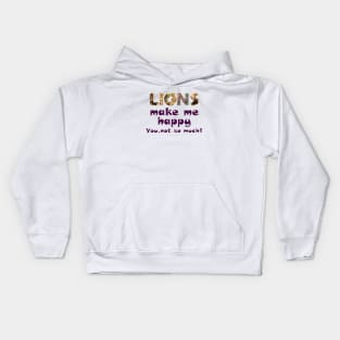 Lions make me happy, you not so much Kids Hoodie